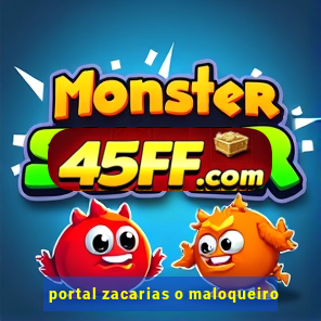 portal zacarias o maloqueiro